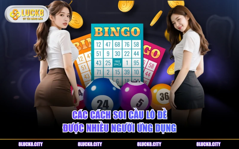 Cách Soi Cầu Lô Đề Chuẩn Bằng 4 Phương Pháp Đơn Giản 6 Các cách soi cầu lô đề được nhiều người ứng dụng