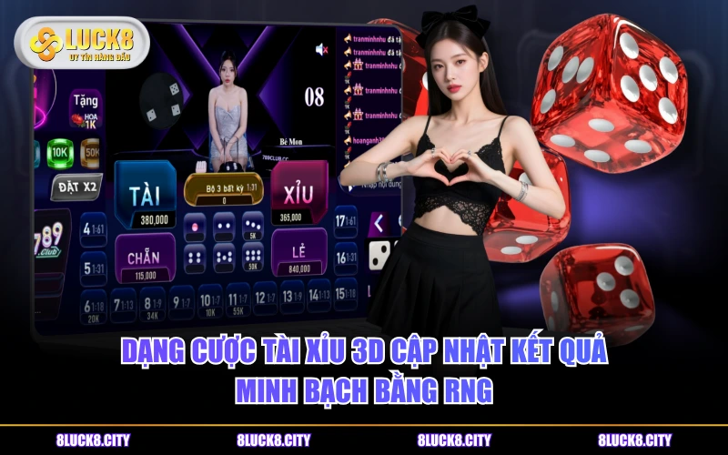 Tài Xỉu Là Gì? Cách Chơi Cơ Bản Và 3 Phiên Bản Game Hot 8 Dạng cược Tài Xỉu 3D cập nhật kết quả minh bạch bằng RNG