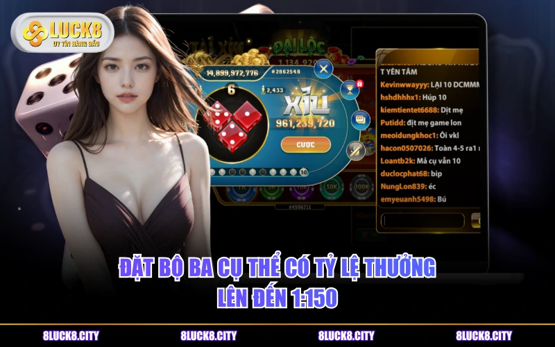 Tài Xỉu LUCK8 - Game Cược Xanh Chín Thu Hút Triệu Hội Viên 8 Đặt bộ ba cụ thể có tỷ lệ thưởng lên đến 1:150