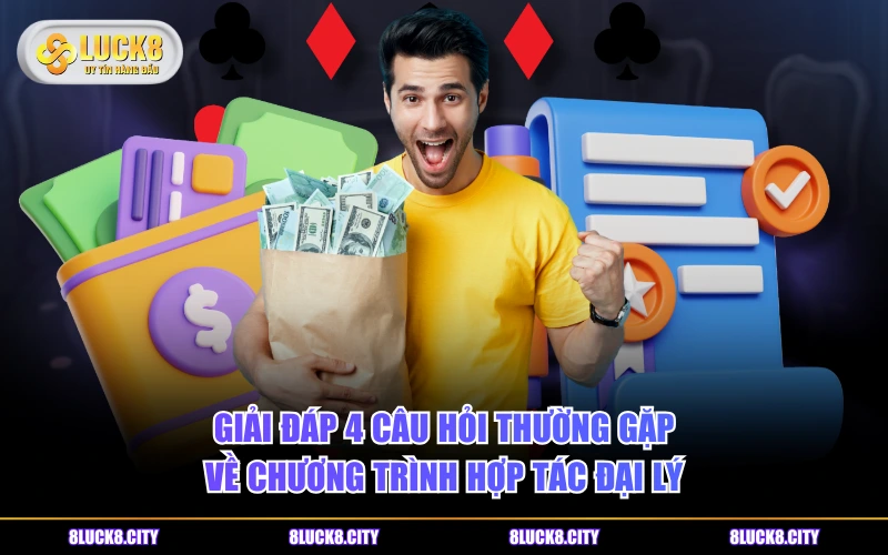 Hợp tác đại lý 8 Giải đáp 4 câu hỏi thường gặp về chương trình hợp tác đại lý