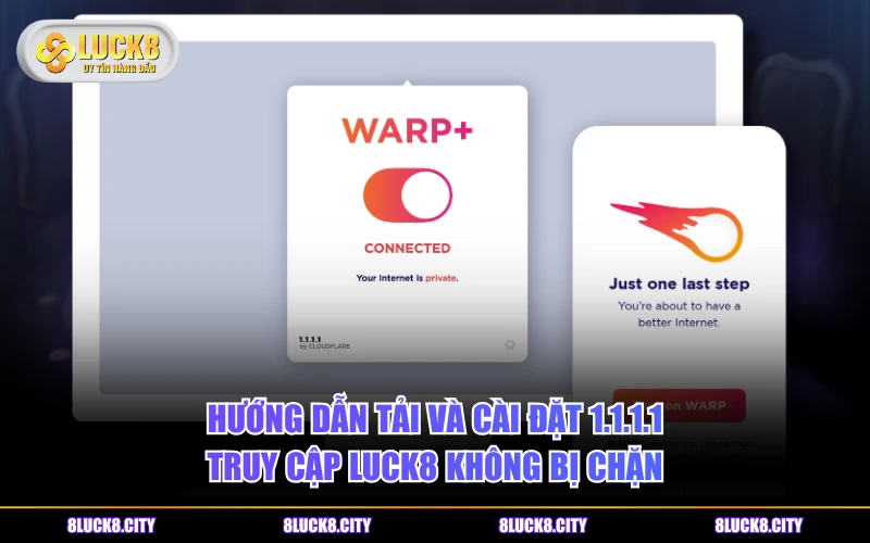 LUCK8 31 Hướng dẫn tải và cài đặt 1.1.1.1 truy cập LUCK8 không bị chặn