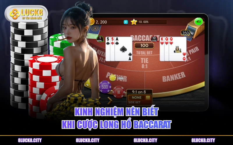 Cửa Cược Long Hổ Baccarat Và Quy Định Tính Thưởng Cần Biết 9 Kinh nghiệm nên biết khi cược Long Hổ Baccarat