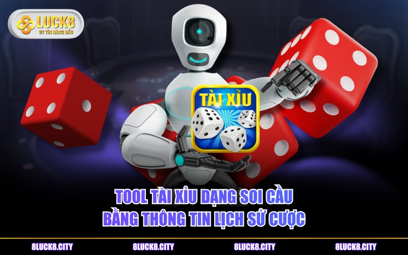 3 Dạng Tool Tài Xỉu Thịnh Hành Nhất Và Nguyên Lý Hoạt Động 8 Tool Tài Xỉu dạng soi cầu bằng thông tin lịch sử cược
