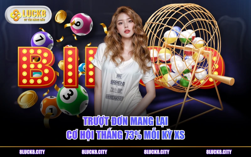 Lô Trượt Là Gì? Hiểu Đúng Qua 4 Hình Thức Cá Cược Quan Trọng 8 Trượt đơn mang lại cơ hội thắng 73% mỗi kỳ XS